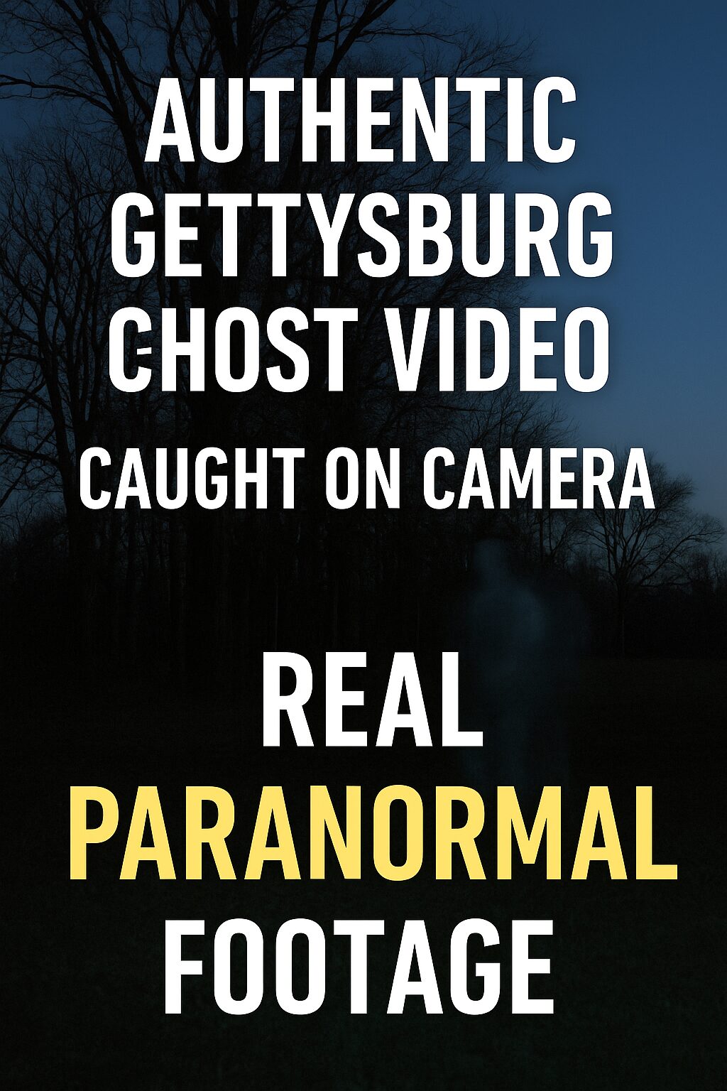 Authentic Gettysburg Ghost Video Caught on Camera: Real Paranormal ...
