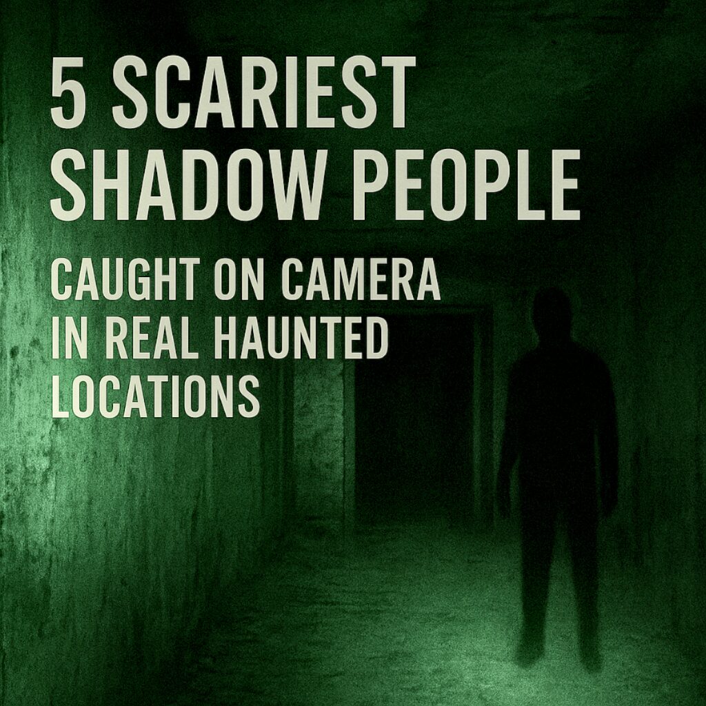 Banner image showing a shadowy figure standing at the end of a dark hallway with green lighting, featuring the title "5 Scariest Shadow People Caught on Camera in Real Haunted Locations."