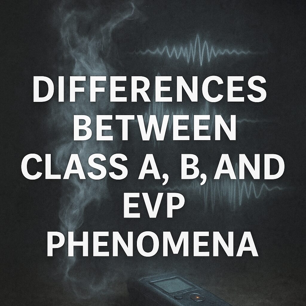 Dark, mysterious graphic with a faint spectral mist and glowing soundwave patterns, featuring bold white text that reads “Differences Between Class A, B, and C EVP Phenomena,” with a digital EVP recorder visible at the bottom of the image.