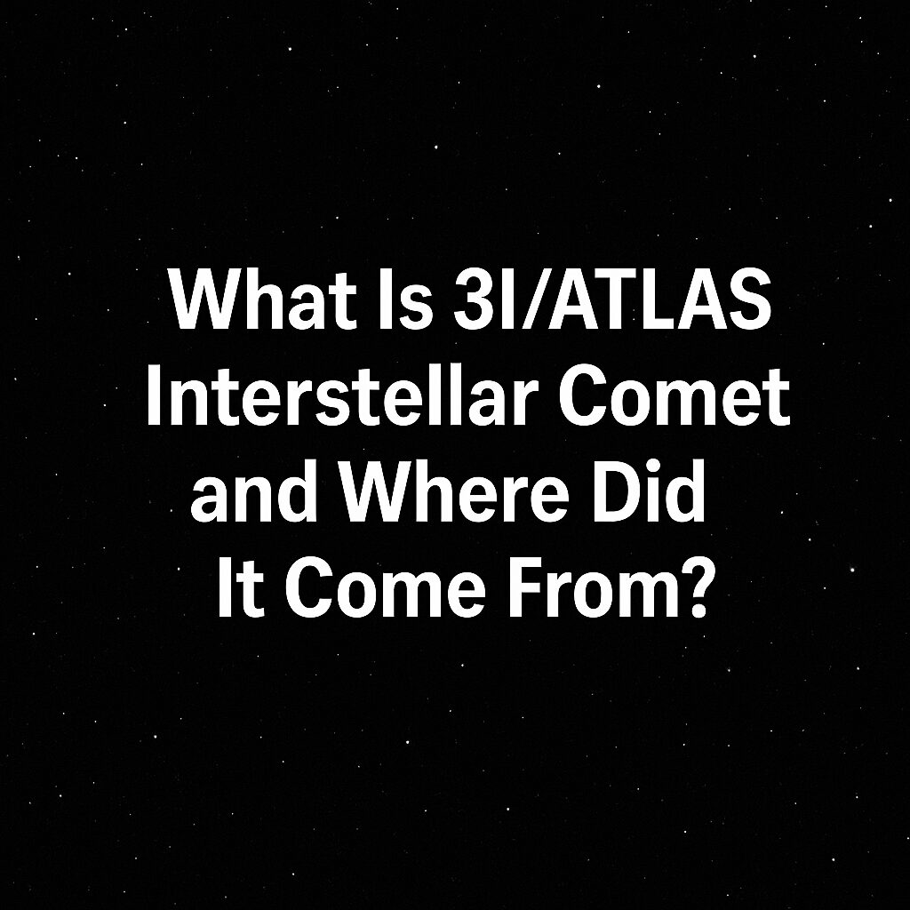 A bright glowing comet with a long white and blue tail traveling through deep space against a black starry background. The bold white centered text reads, “What Is 3I/ATLAS Interstellar Comet and Where Did It Come From?” creating a mysterious and cosmic scientific theme.